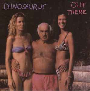 Dinosaur Jr – Out There (1993