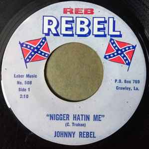 Johnny Rebel - Nigger Hatin Me album cover