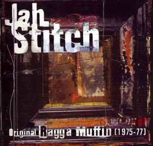 Original Ragga Muffin (1975-77) - Jah Stitch