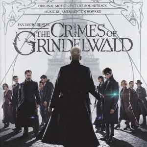 James Newton Howard - Fantastic Beasts: The Crimes of Grindelwald (Original Motion Picture Soundtrack)