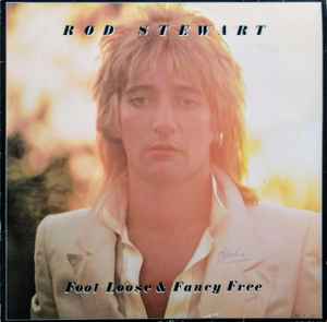 Rod Stewart – Foot Loose & Fancy Free (Vinyl) - Discogs