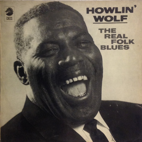 Howlin' Wolf - The Real Folk Blues | Releases | Discogs