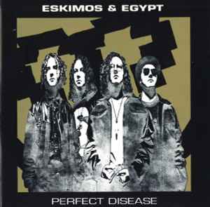Eskimos & Egypt - Perfect Disease album cover