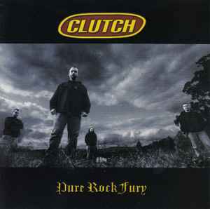 Clutch (3) - Pure Rock Fury