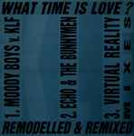 Cover of What Time Is Love? (Remodelled & Remixed), 1990-08-20, Vinyl