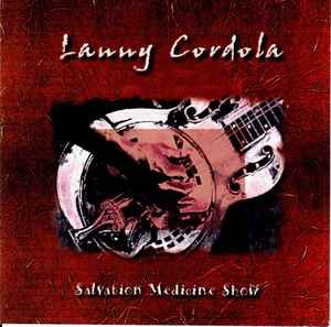 Lanny Cordola - Salvation Medicine Show  album cover