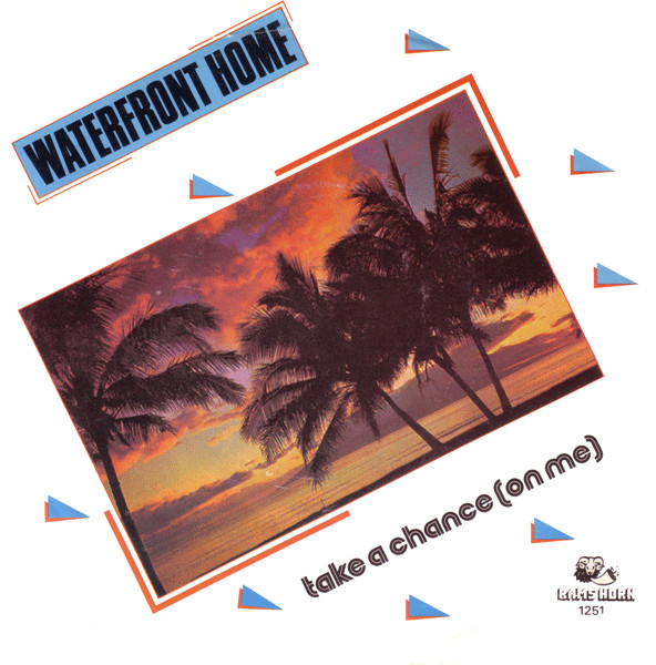 Waterfront Home – Take A Chance (On Me) (1983, Vinyl) - Discogs