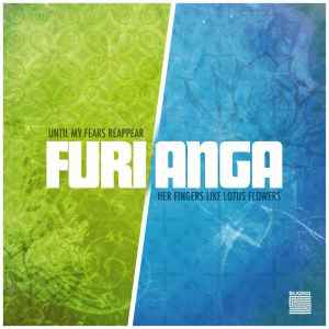 Furi Anga - Until My Fears Reappear / Her Fingers Like Lotus Flowers album cover