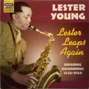 Lester Young - Lester Leaps Again - Original Recordings 1942-1944 album cover