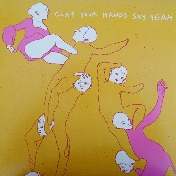 Clap Your Hands Say Yeah – Clap Your Hands Say Yeah (2005, CD 