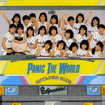 Onyanko Club = おニャン子クラブ – Panic The World (1986, Gatefold
