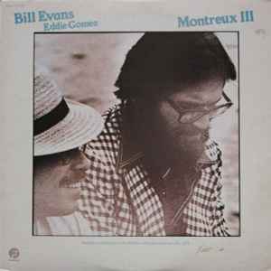 Bill Evans, Eddie Gomez - Montreux III | Releases | Discogs