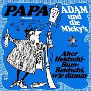 Adam Und Die Micky's - Papa (Mama)
