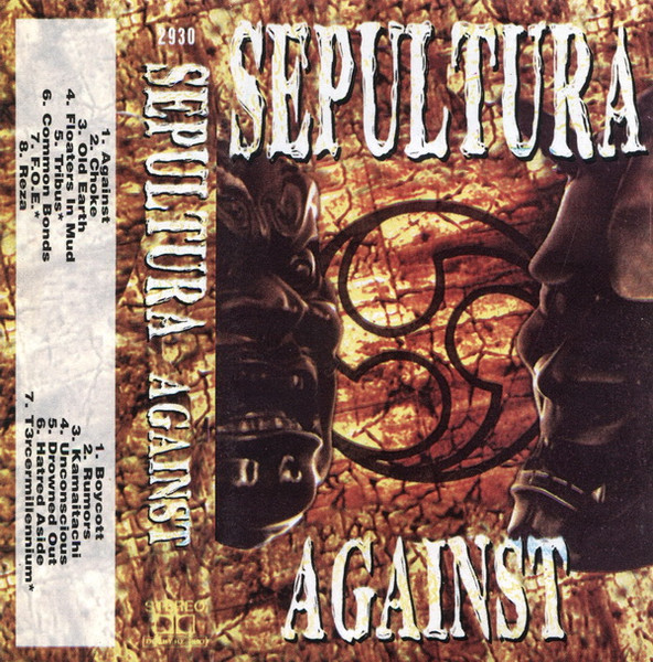 Sepultura – Against (Cassette) - Discogs