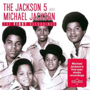 The Jackson 5 with Michael Jackson - The First Recordings