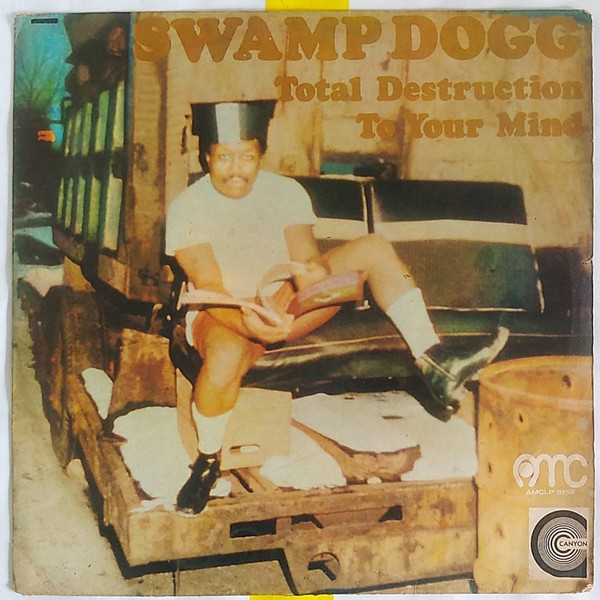 Swamp Dogg - Total Destruction To Your Mind | Releases | Discogs