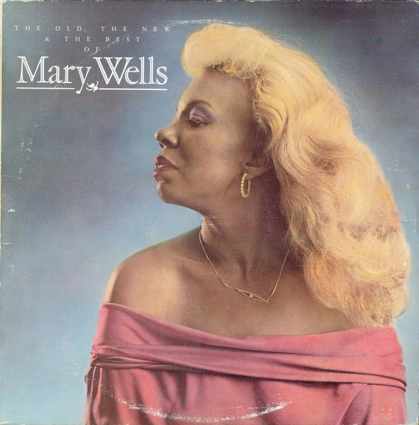 The Old, The New & The Best Of Mary Wells (1983, Vinyl) - Discogs