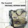 Michael Nyman Band* - The Essential Michael Nyman Band