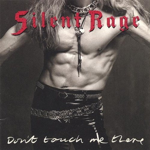Silent Rage – Don't Touch Me There (1989, CD) - Discogs