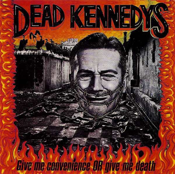 Dead Kennedys – Give Me Convenience Or Give Me Death (1987, CD 