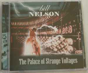 The Palace Of Strange Voltages - Bill Nelson