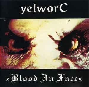 yelworC - Blood In Face album cover