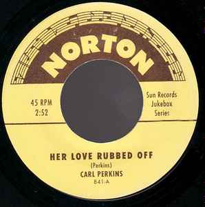 Carl Perkins - Her Love Rubbed Off / Problem Child