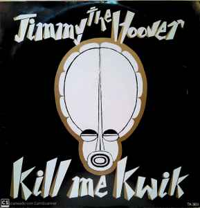 Jimmy The Hoover - Kill Me Kwik album cover
