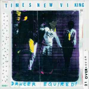 Dancer Equired! - Times New Viking