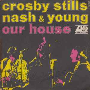 Crosby, Stills, Nash & Young - Our House album cover