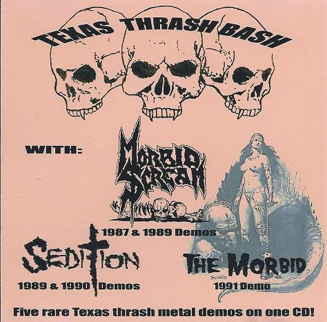 Morbid Scream, The Morbid, Sedition – Texas Thrash Bash (2007, CDr