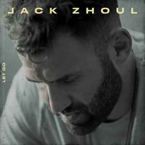 Jack Zhoul - Let Go album cover