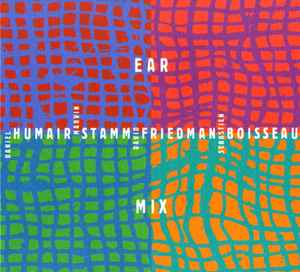Ear Mix - Daniel Humair, Marvin Stamm, David Friedman, Sébastien Boisseau