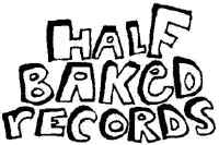 Half Baked Records