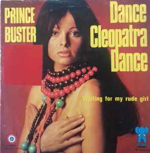 Prince Buster - Dance, Cleopatra, Dance / Waiting For My Rude Girl album cover