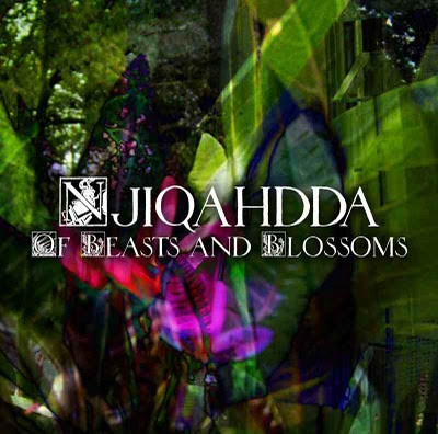 descargar álbum Njiqahdda - Of Beasts And Blossoms