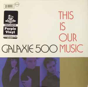 Galaxie 500 - This Is Our Music (Vinyl, US, 2023) For Sale | Discogs