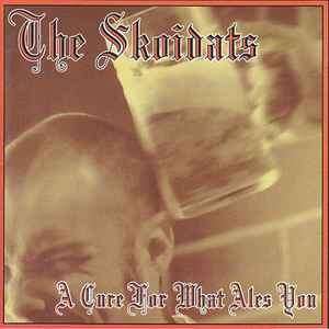 The Skoidats - A Cure For What Ales You