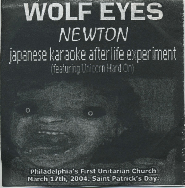 Album herunterladen Wolf Eyes, Newton , The Japanese Karaoke Afterlife Experiment feat Unicorn HardOn - Philadelphias First Unitarian Church March 17th 2004 Saint Patricks Day