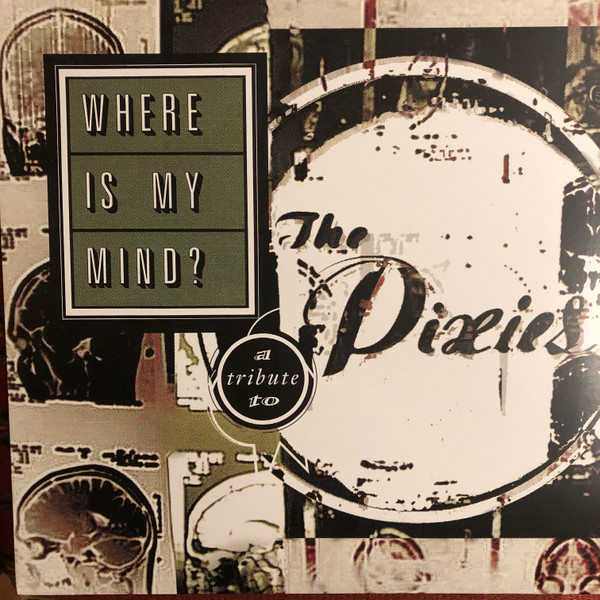 Where Is My Mind?A Tribute To The Pixies