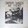 Dimitroff, Burgess and Friends - Dimitroff, Burgess and Friends
