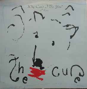 The Cure – Why Can't I Be You (12'' Remix) (1987, Vinyl) - Discogs