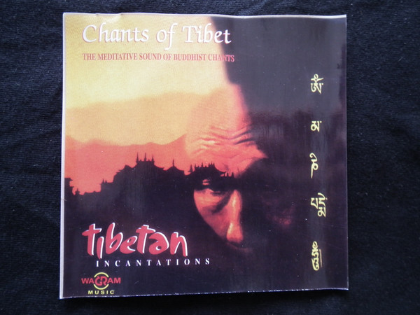 Tibetan Incantations (The Meditative Sound Of Budhdist Chants