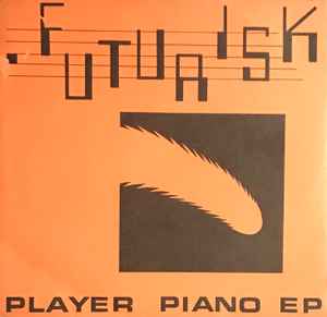 Futurisk - Player Piano EP