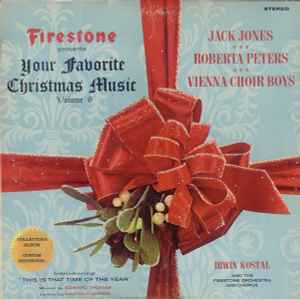 Firestone Presents Your Favorite Christmas Music Volume 6 - Jack Jones • Roberta Peters • Vienna Choir Boys With Irwin Kostal Conducting The Firestone Orchestra And Chorus