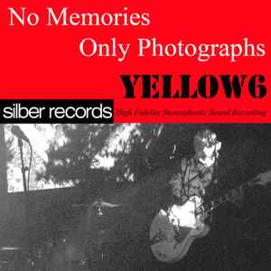 Yellow6 - No Memories, Only Photographs album cover