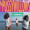The Pussywillows - Spring Fever!