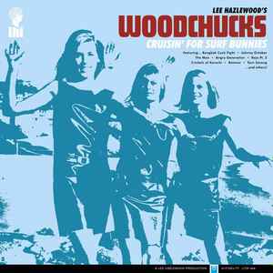 Lee Hazlewood's Woodchucks - Cruisin' For Surf Bunnies album cover