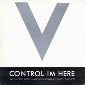 Control Im Here Edition Number One (Command Control Confront) - Nitzer Ebb