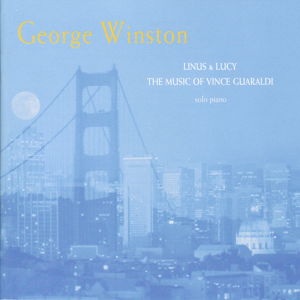 George Winston – Linus & Lucy - The Music Of Vince Guaraldi (1996